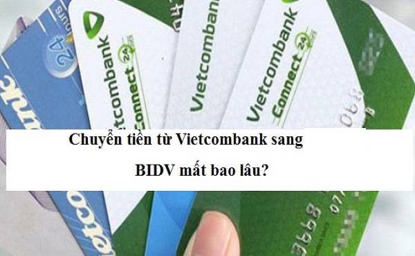 Chuyển tiền Vietcombank mất bao lâu
