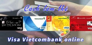 Cách làm thẻ Visa Vietcombank online năm 2021