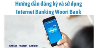 Hướng dẫn đăng ký và sử dụng Internet Banking Woori Bank Việt Nam