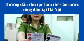 Hướng dẫn thủ tục làm thẻ căn cước công dân tại Hà Nội