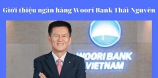 Giới thiệu ngân hàng Woori Bank chi nhánh Thái Nguyên