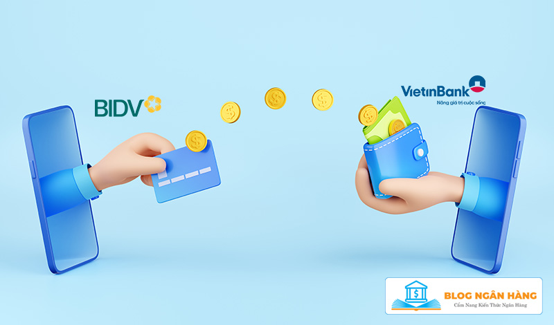 Chuyển tiền từ BIDV sang Vietinbank là gì?